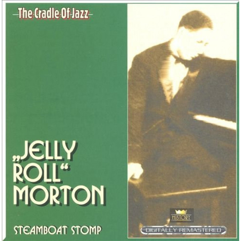 "Jelly Roll" Morton – Steamboat Stomp "Jelly Roll" Morton – Steamboat Stomp